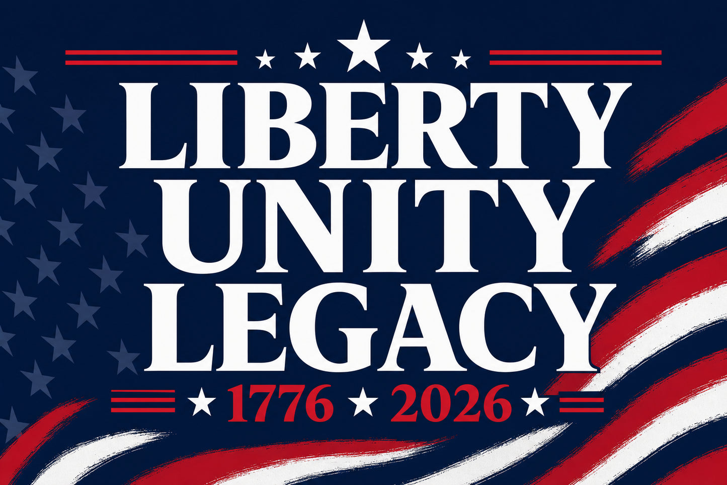 Liberty Unity Legacy — 1776-2026 — 3x5 Pole Flag
