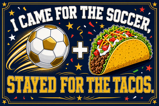 I Stayed for the Tacos — Soccer Mom — Garden Flag